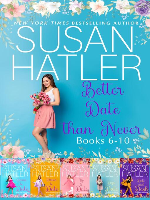 Title details for Better Date than Never Collection (Books 6-10) by Susan Hatler - Available